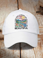 God Takes What is Broken And  Makes It BeauTiful Print Baseball Cap