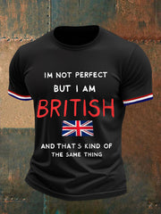 Men's I'm Not Perfect But I'm British And That‘s Kind Of The Same Thing Casual Tee