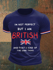 Men's I'm Not Perfect But I'm British And That‘s Kind Of The Same Thing Casual Tee
