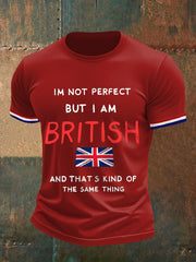 Men's I'm Not Perfect But I'm British And That‘s Kind Of The Same Thing Casual Tee