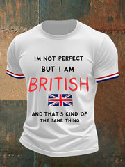 Men's I'm Not Perfect But I'm British And That‘s Kind Of The Same Thing Casual Tee
