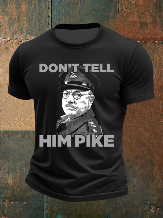 Men's Don't Tell Him Pike T- Shirt
