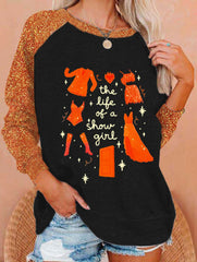 Women's The Life Of A Show Girl Printed Sweatshirt
