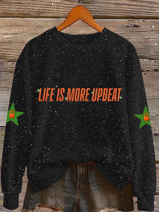 Women's Life Is More Upbeat Sweatshirt